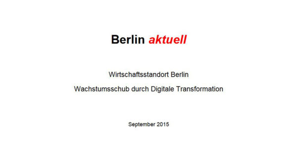 Berlin aktuell – Wachstumsschub durch Digitale Transformation