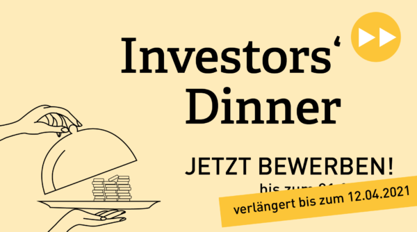 Bewerbungsaufruf zum Investors’ Dinner #21