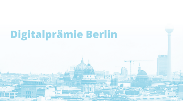 Jetzt noch für die Digitalprämie Berlin bewerben!