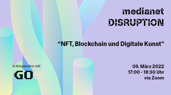 medianet DISRUPTION: NFT, Blockchain und Digitale Kunst