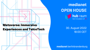medianet OPEN HOUSE @ Hubraum: Metaverse: Immersive Experiences and TelcoTech