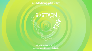 48. Mediengipfel: Sustainable Productions