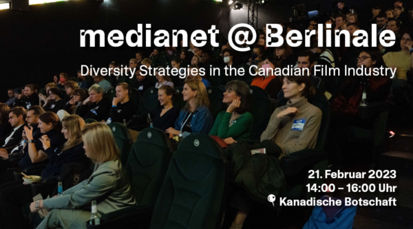 medianet @ Berlinale: Diversity Strategies in the Canadian Film Industry