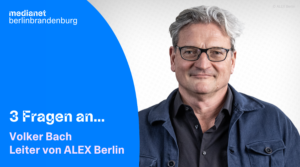 „Mehr als eine Mediathek“ – 3 Fragen an Volker Bach, Leiter von ALEX Berlin