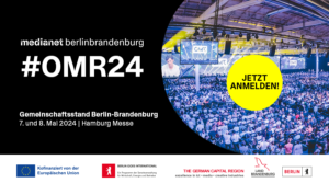 Jetzt anmelden! Gemeinschaftsstand Berlin-Brandenburger Unternehmen auf dem OMR Festival 2024