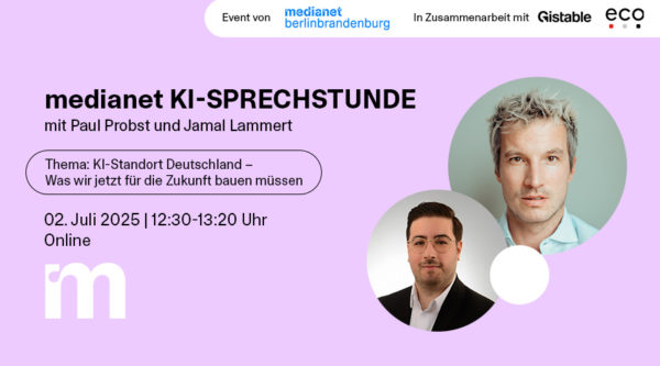 medianet KI-Sprechstunde: “KI-Standort Deutschland – Was wir jetzt für die Zukunft bauen müssen”